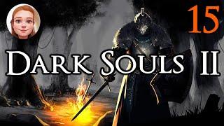 Dark Souls 2 - Играю впервые. Прошли первое DLC - Прохождение #15