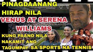 PINAGDAANANG HIRAP NINA VENUS AT SERENA WILLIAMS SA TENNIS                          #KWENTOniKUYS