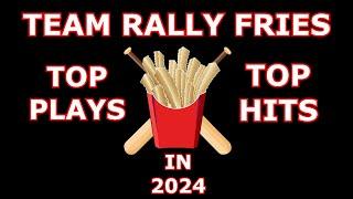 RALLY FRIES TOP PLAYS IN 2024! | Team Rally Fries (2024)