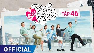 Tuổi Trẻ Giá Bao Nhiêu? Tập 46 | Full 4K Ultra HD | Phim truyền hình VTV3 hay nhất 2024 |SK Pictures