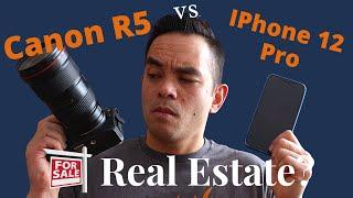 Canon R5 mirrorless vs IPhone 12 Pro: REAL ESTATE VIDEO COMPARISON (Can you tell the difference?)