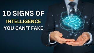 10 Unmistakable Signs of Genuine Intelligence