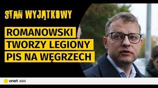 Romanowski tworzy legiony PiS na Węgrzech. Prokuratura idzie po Obajtka. Ciche dni Tuska i Hołowni