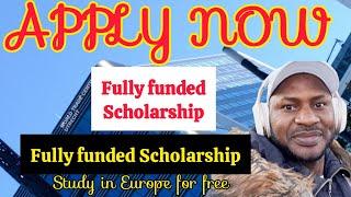 APPLY NOW FOR THIS FULLY FUNDED SCHOLARSHIP IN EUROPE