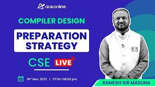 Compiler Design - Preparation Strategy for GATE 2023/24 | Ramesh Sir Masuna | CSE | ACE Online Live