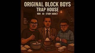 ORIGINAL BLOCK BOYS(RBN23SAVAGE  X AB X STUDY ADDICT) - TRAP HOUSE [MUSIC VIDEO]
