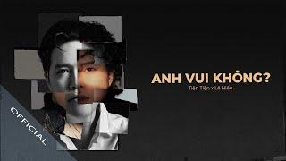 ANH VUI KHÔNG? Tiên Tiên x Lê Hiếu (Visual Video)