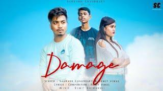 DAMAGE - Official Music Video | Saurabh Chaudhary | Sumit Rajwanshi | Sumit Vimal | Latest Hit Songs