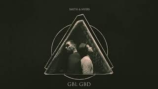 SMITH & MYERS - GBL GBD (OFFICIAL AUDIO)