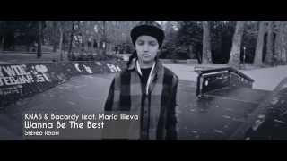 Wanna Be The Best - KNAS & Bacardy feat. Maria Ilieva