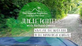 Jungle Pointers with realtor Richard Owens — What are the roads like in the mountains in Ojochal?