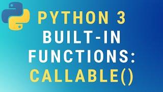 Python 3 callable() function TUTORIAL