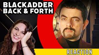 American Reacts - BLACKADDER - Back and Forth