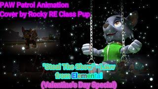 PAW Patrol Animation | Steal The Show - Lauv | OST Elemental | Cover by Rocky RE Class Pup