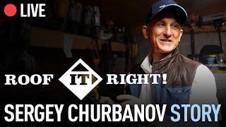 Roofing Business of the week: "Roof It Right": Sergei Churbanov Story