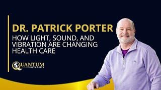 Dr. Patrick Porter - How Light, Sound, and Vibration are Changing Health Care - Congress 2017