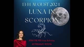 ASTROLOGIE VEDICA. LUNA IN SCORPION 13-14 AUGUST 2024