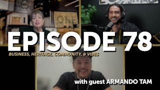 ONE on ONE | Episode 78 - Business, Heritage, Community, and Vibes with Armando Tam