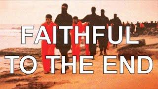 FAITHFUL TO THE END | 21 Egyptians Christians refuse apostasy