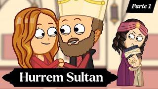 Hurrem Sultan. La conquista del corazón del Sultán. De Esclavo a Poder