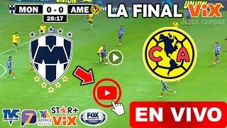 Monterrey vs. América en vivo, donde ver, a que hora juega FINAL VUELTA monterrey vs. américa HOY