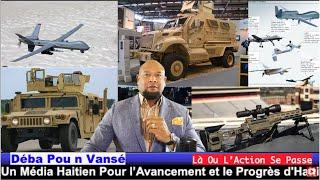 BON NOUVÈL POU AYITI $60 MILYON DOLA EKIPMAN MILITÈ YO KÒMANSE DEBAKE LAN AEOPÒ A..ANPIL GWO ZAM