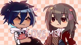 ｢ GCMV 」• Love Me • By : Yu