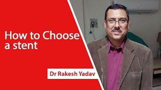 How to Choose a stent | Dr Rakesh Yadav | Medtalks