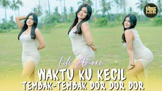 Lili Amora - Tembak-tembak Dor Dor Dor // Waktu Ku Kecil (DJ Remix)