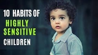 10 Habits of Highly Sensitive Children