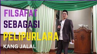 Filsafat Sebagai Pelipurlara | Kang Jalal