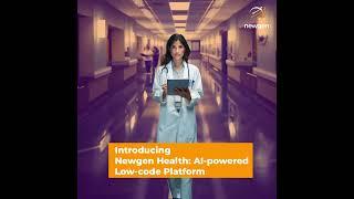 Newgen Health: Provide value-based care with security and efficiency