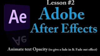 Adobe After Effects Lesson #2 - Animate Text Opacity to give a fade In - Fade Out effect