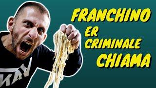 FRANCHINO ER CRIMINALE CHIAMA ... 