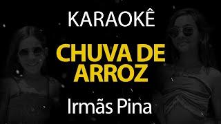 Chuva de Arroz - Irmãs Pina (Karaokê Version)