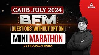 CAIIB BFM Marathon Class | CAIIB BFM Questions Without Options | CAIIB July 2024