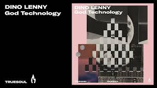 Dino Lenny - God Technology (Warehouse Mix) | Truesoul