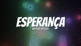 Matheus Wyllker - ESPERANÇA