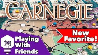 Carnegie - Playthru with Friends!