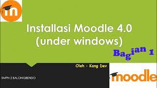 Tutorial Installasi Moodle 4.0 dengan XAMPP (Bagian 1)