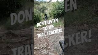 Don't listen to the trail tracker