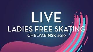 LIVE  | Ladies Free Skating | Chelyabinsk 2019