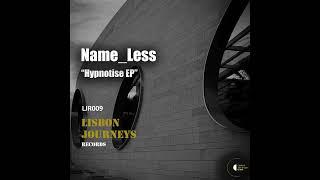 Name Less  - Hypnotise (Lisbon Journeys Records)
