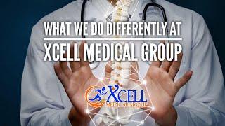 What We Do Differently at Xcell Medical Group