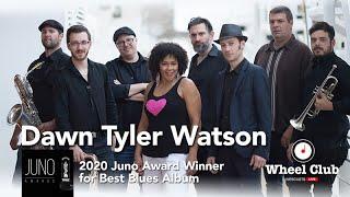 WHEEL CLUB Webcasts Live Presents Juno Award Winner DAWN TYLER WATSON & the BEN RACINE BAND