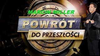 MARCIN MILLER - POWRÓT DO PRZESZŁOŚCI