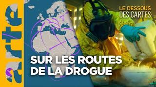 Drogues : des routes qui changent | Le Dessous des Cartes  - ARTE