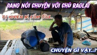 Chuyện gì đang XẢY RA... Vào hỏi thăm chú dân tộc RAGLAI tự nhiên CẤM ĐẦU xuống sàn nhà../328