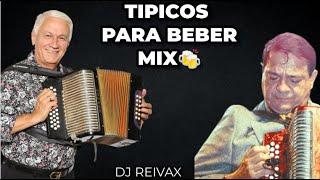  TIPICOS PARA BEBER MIX   DJ REIVAX @LaTakillaMixes 