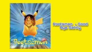 Rootsman  - Good Bye Sahily(New Vibes Mg) nouveauté 2023